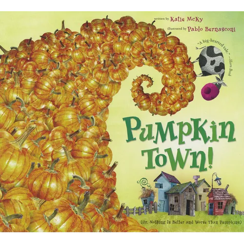 Pumpkin Town! Or, Nothing Is Better and Worse Than Pumpkins - Paperback