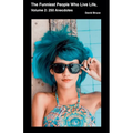The Funniest People Who Live Life, Volume 2: 250 Anecdotes - Paperback