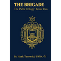 The Brigade: Book 2 of the Plebe Trilogy - Paperback