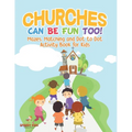 Churches Can Be Fun Too! Mazes, Matching and Dot to Dot Activity Book for Kids - Paperback