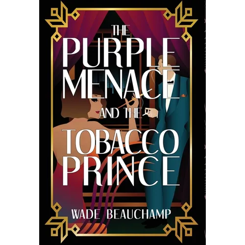 The Purple Menace and the Tobacco Prince - Hardcover