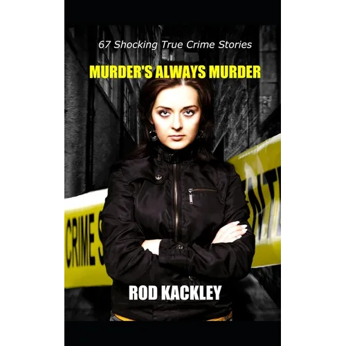 Murder's Always Murder: Shocking True Crime Stories - Paperback