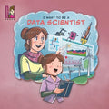 I Want To Be A Data Scientist: STEM Careers For Kids - Paperback