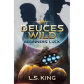 Deuces Wild: Beginners' Luck - Paperback