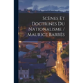 Scènes Et Doctrines Du Nationalisme / Maurice Barrès - Paperback