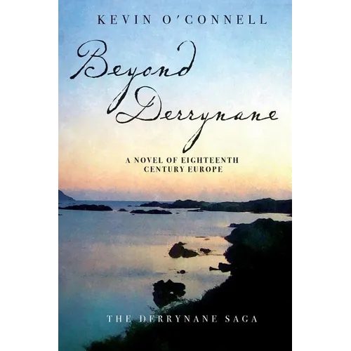 Beyond Derrynane: A Novel of Eighteenth Century Europe - Paperback