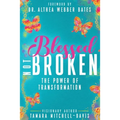 Blessed Not Broken: The Power of Transformation - Paperback