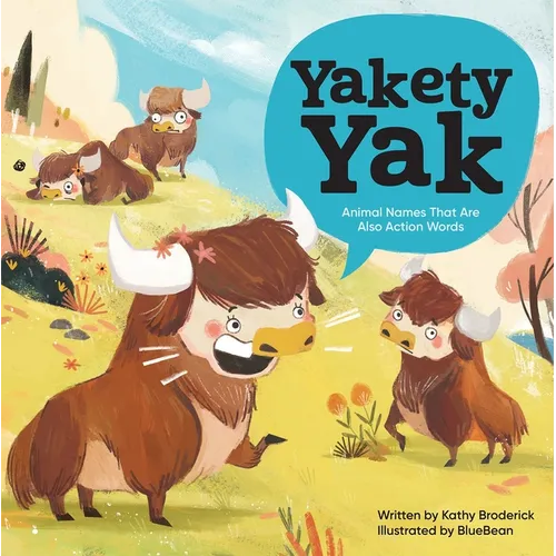 Yakety Yak Animal Names That Are Also Action Words - Hardcover