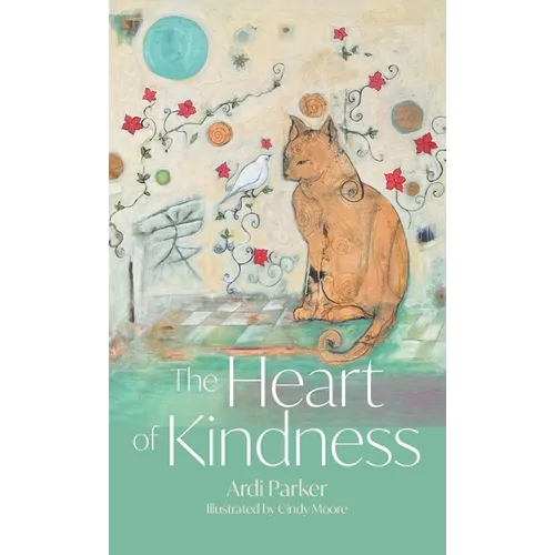 The Heart of Kindness - Hardcover