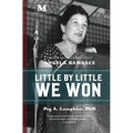 Little by Little We Won: A Novel Based on the Life of Angela Bambace - Paperback