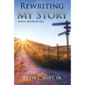 Rewriting My Story: Moving Beyond My Past - Paperback