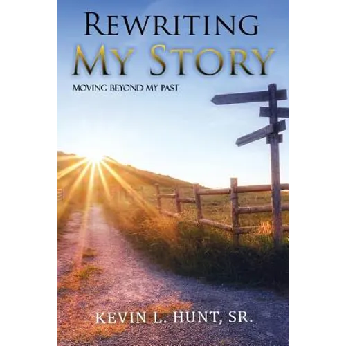 Rewriting My Story: Moving Beyond My Past - Paperback