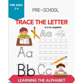 Pre-School Trace The Letter: Learning The Alphabet - Paperback
