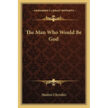 The Man Who Would Be God - Paperback