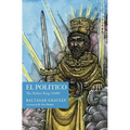 El Político: The Perfect King (1640) - Hardcover