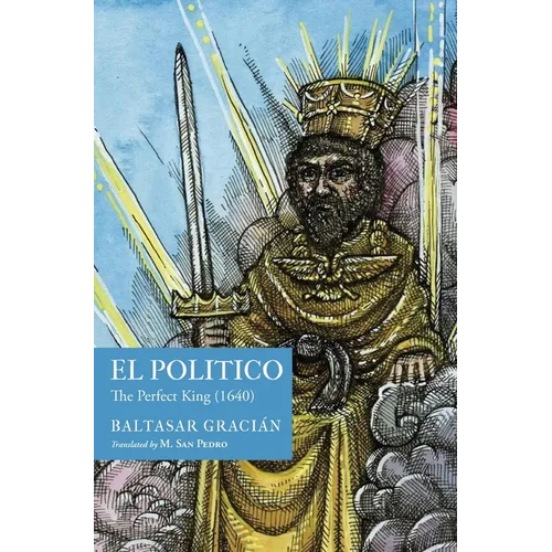 El Político: The Perfect King (1640) - Hardcover
