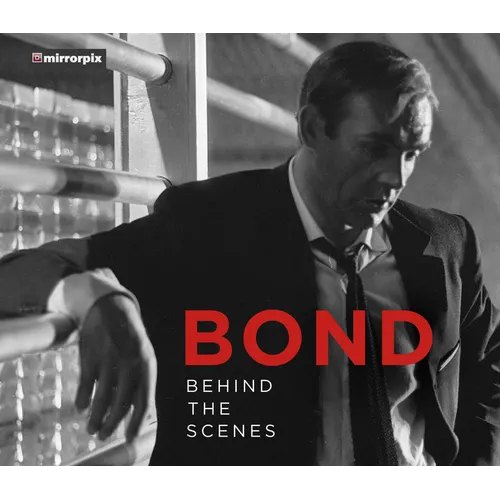 Bond: Behind the Scenes - Hardcover