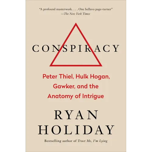 Conspiracy: Peter Thiel, Hulk Hogan, Gawker, and the Anatomy of Intrigue - Hardcover