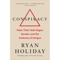 Conspiracy: Peter Thiel, Hulk Hogan, Gawker, and the Anatomy of Intrigue - Hardcover