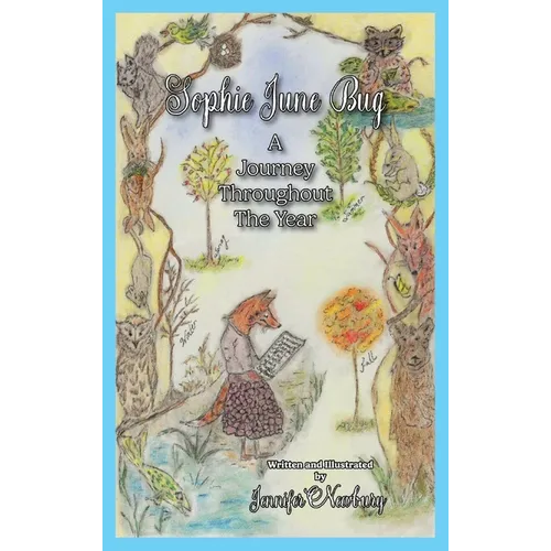 Sophie June Bug: A Journey Throughout the Year - Hardcover
