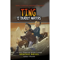 Ting and the Deadly Waters: A 1931 Yangtze River Flood Graphic Novel - Paperback