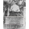 Commercial Rabbit Farming and the Food Supply: A Complete Meat Rabbit Breeder's Guide - Paperback