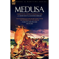Medusa: Narrative of a Voyage to Senegal in 1816 & the Sufferings of the Picard Family After the Shipwreck of the Medusa - Hardcover