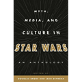 Myth, Media, and Culture in Star Wars: An Anthology - Hardcover