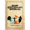 Building Tolerance to Life's Inevitabilities - Paperback