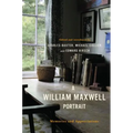 A William Maxwell Portrait: Memories and Appreciations - Hardcover