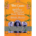 Bel Canto: A Theoretical and Practical Vocal Method - Paperback