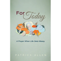For Today: A Prayer When Life Gets Messy - Hardcover