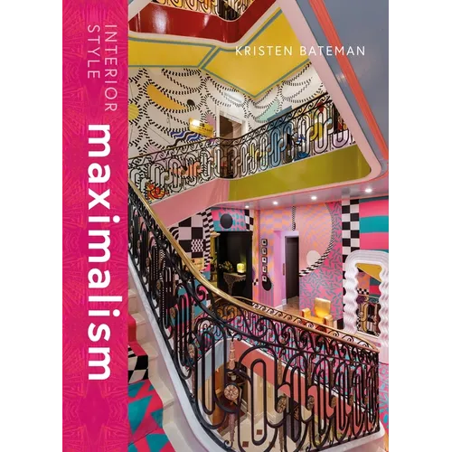 Interior Style: Maximalism - Hardcover
