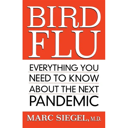 Bird Flu: Everything You Need to Know about the Next Pandemic - Paperback