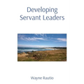 Developing Servant Leaders - Paperback