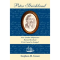 Peter Strickland: New London Shipmaster, Boston Merchant, First Consul to Senegal - Paperback