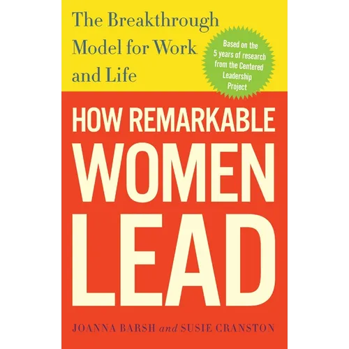 How Remarkable Women Lead: The Breakthrough Model for Work and Life - Paperback