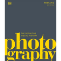Photography: The Definitive Visual History - Hardcover
