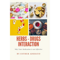Why Your Medication is Not Effective: Herbs and Drugs Interaction - Paperback