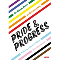 Pride and Progress: Making Schools Lgbt+ Inclusive Spaces - Hardcover