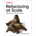 Refactoring at Scale: Regaining Control of Your Codebase - Paperback