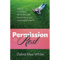 Permission to Rest: How to Cultivate Life of Self-Care, Rejuvination, and Nurturing the Spirit - Paperback