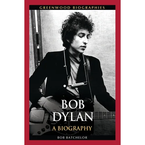 Bob Dylan: A Biography - Hardcover
