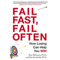 Fail Fast, Fail Often: How Losing Can Help You Win - Paperback