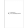 The Autopoiesis of Architecture, Volume I: A New Framework for Architecture - Paperback