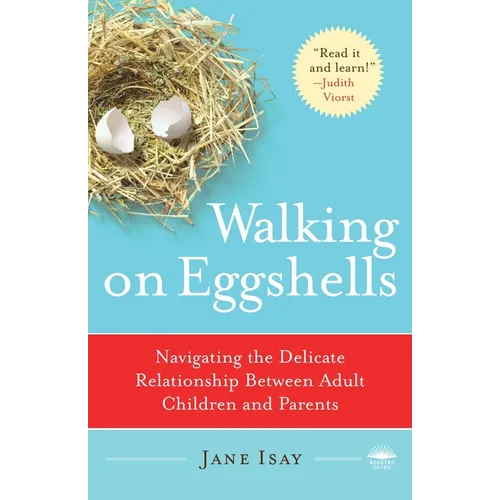 Walking on Eggshells: Navigating the Delicate Relationship Between Adult Children and Parents - Paperback