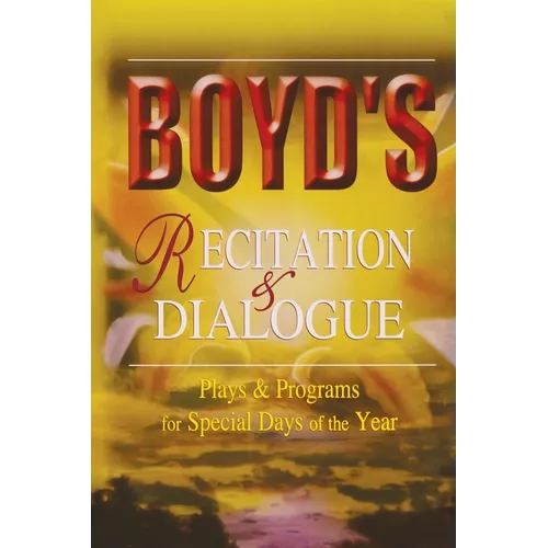Boyd's Recitation & Dialogue: Plays & Programs for Special Days of the Year - Paperback