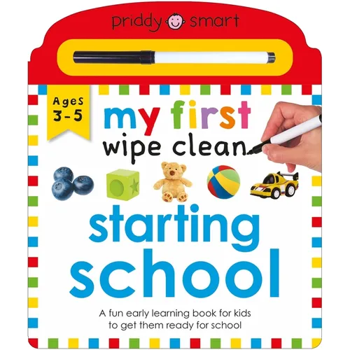 Starting School (My First Wipe Clean): A Fun Early-Learning Book for Kids to Practice Their Pen Control Skills - Board Book