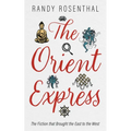 The Orient Express: The Fiction That Brought the East to the West - Paperback