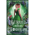 Betrayed in Wonderland - Paperback